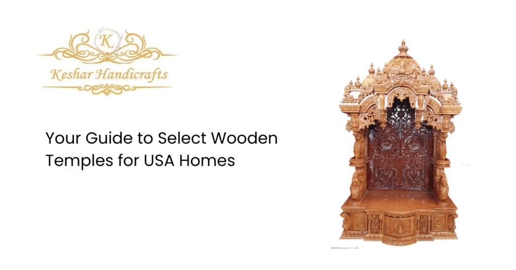 Tips for selecting the perfect wooden temple for your home in the USA