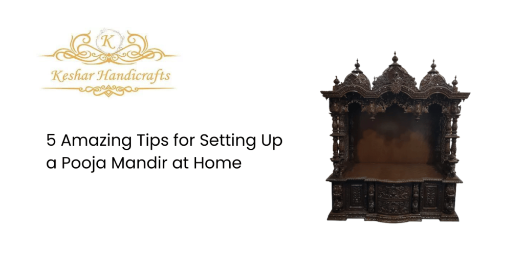 5 Amazing Tips for Setting Up a Pooja Mandir at Home